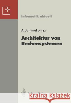 Architektur Von Rechensystemen: 12. Gi/Itg-Fachtagung, Kiel, 23.-25. März 1992 Jammel, Alfons 9783540553403 Springer-Verlag - książka