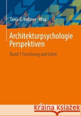 Architekturpsychologie Perspektiven: Band 1 Forschung und Lehre Tanja C. Vollmer 9783658406066 Springer Vieweg - książka