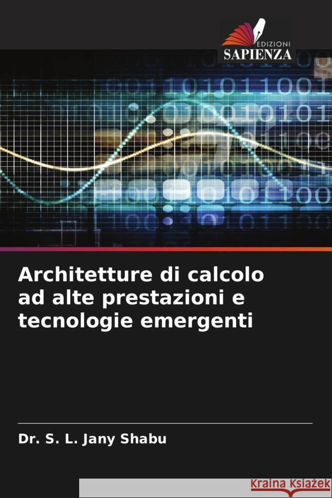 Architetture di calcolo ad alte prestazioni e tecnologie emergenti Shabu, Dr. S. L. Jany 9786208251802 Edizioni Sapienza - książka