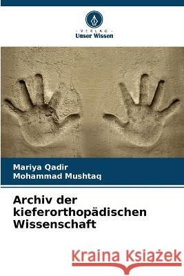 Archiv der kieferorthopädischen Wissenschaft Qadir, Mariya 9786205294949 Verlag Unser Wissen - książka