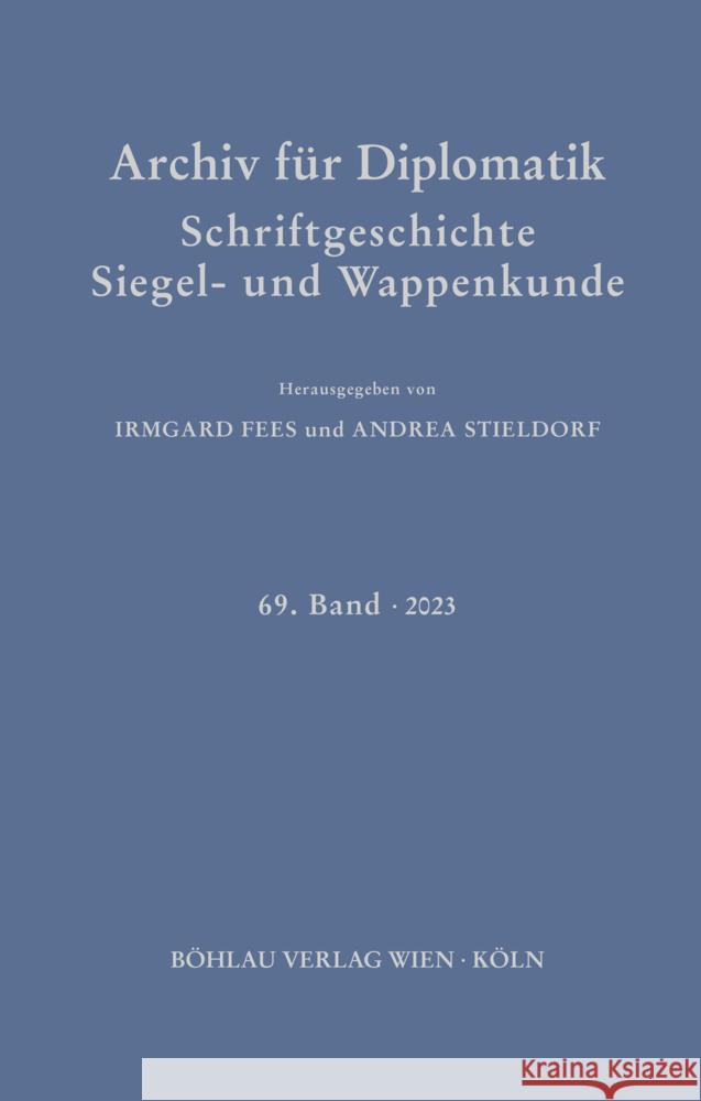 Archiv für Diplomatik, Schriftgeschichte, Siegel- und Wappenkunde  9783412529345 Brill Deutschland GmbH - książka