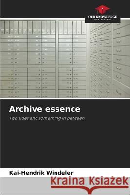 Archive essence Windeler, Kai-Hendrik 9786209509957 Our Knowledge Publishing - książka