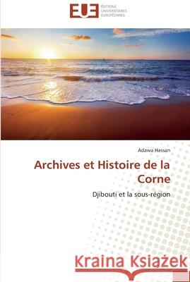 Archives et histoire de la corne Hassan-A 9783841795045 Editions Universitaires Europeennes - książka