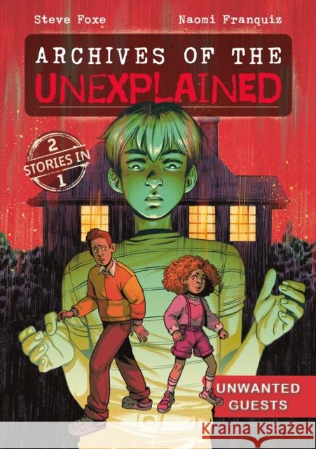 Archives of the Unexplained: Unwanted Guests Steve Foxe 9781250850256 First Second - książka