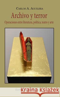 Archivo y terror Carlos a. Aguilera 9780368922848 Blurb - książka
