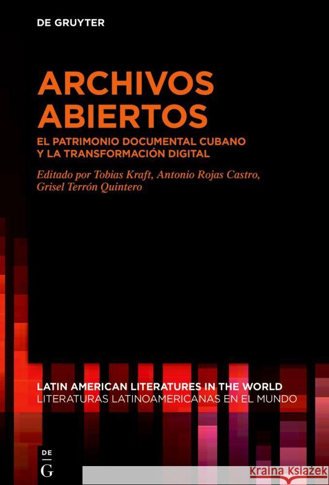 Archivos Abiertos: El Patrimonio Documental Cubano Y La Transformaci?n Digital Tobias Kraft Antonio Roja Grisel Terr? 9783111186979 de Gruyter - książka