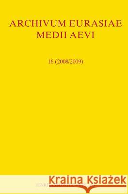 Archivum Eurasiae Medii Aevi 16 (2008/2009) Thomas T. Allsen Peter B. Golden Roman K. Kovalev 9783447095747 Harrassowitz - książka