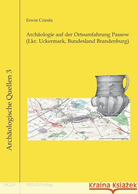 Archäologie auf der Ortsumfahrung Passow (Lkr. Uckermark, Bundesland Brandenburg) Cziesla, Erwin 9783945663165 DGUF - książka