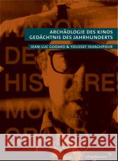 Archäologie des Kinos, Gedächtnis der Jahrhunderts Godard, Jean-Luc Ishaghpour, Youssef   9783037340264 diaphanes - książka