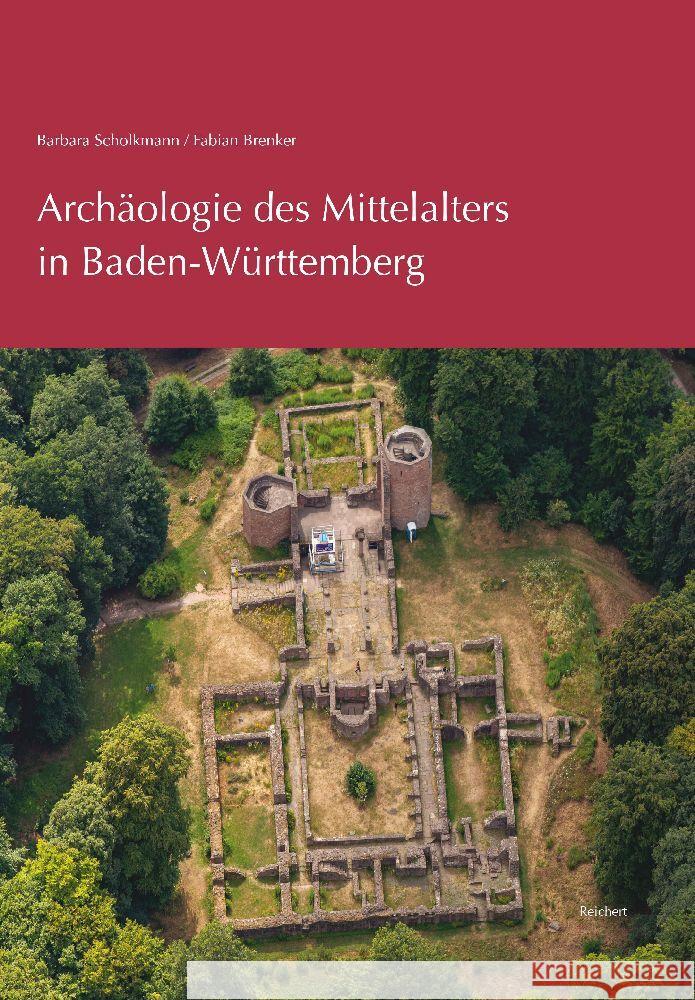 Archäologie des Mittelalters in Baden-Württemberg Scholkmann, Barbara, Brenker, Fabian 9783752007299 Reichert - książka