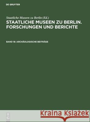 Archäologische Beiträge Staatliche Museen Zu Berlin, No Contributor 9783112591338 De Gruyter - książka