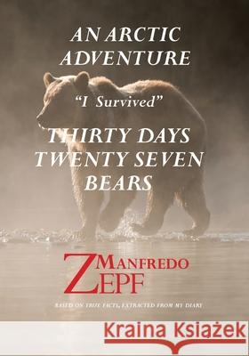 Arctic Adventure Manfred Zepf Ron Mueller 9781682231678 Around the World Publishing LLC - książka