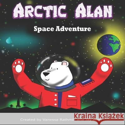 Arctic Alan: Space Adventure Jay Borg Vanessa Rathmill 9781686992414 Independently Published - książka
