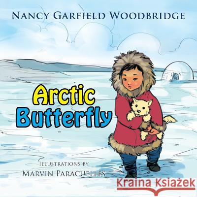 Arctic Butterfly Nancy Garfield Woodbridge 9781503550230 Xlibris - książka