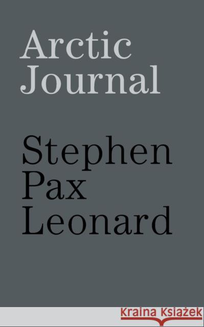 Arctic journal Leonard, Stephen Pax 9781909300620 The Choir Press - książka