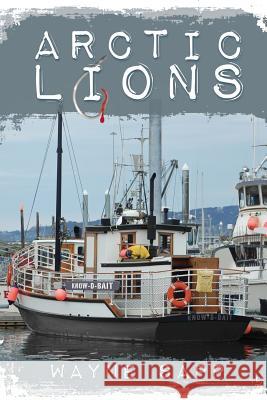 Arctic Lions Wayne K. Sapp Merrylee Lanehart Molly Courtright 9781611608656 Whiskey Creek Press - książka