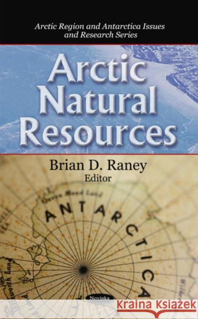 Arctic Natural Resources Brian D Raney 9781606921319 Nova Science Publishers Inc - książka