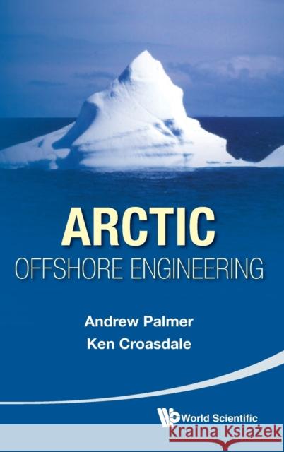 Arctic Offshore Engineering Andrew Palmer 9789814368773  - książka