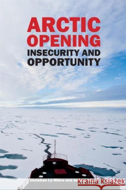 Arctic Opening: Insecurity and Opportunity Lemiere, Christian 9781138776692 Routledge - książka