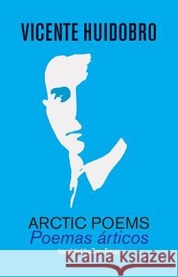 Arctic Poems: Poemas articos Huidobro, Vicente 9781848616479 Shearsman Books - książka