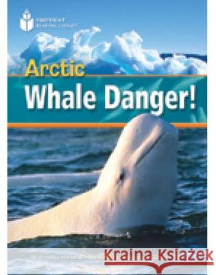 Arctic Whale Danger! Rob Waring 9781424011421 CENGAGE LEARNING - książka