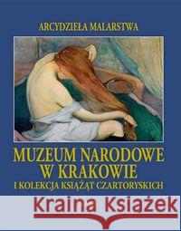 Arcydzieła malarstwa. Muzeum Narodowe w Krakowie Gołubiew Zofia Zamoyski Adam 9788321345543 Arkady - książka