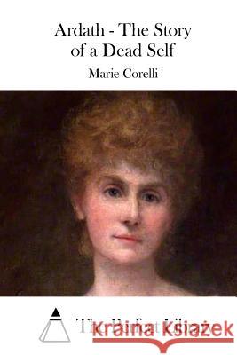 Ardath - The Story of a Dead Self Marie Corelli The Perfect Library 9781511671910 Createspace - książka