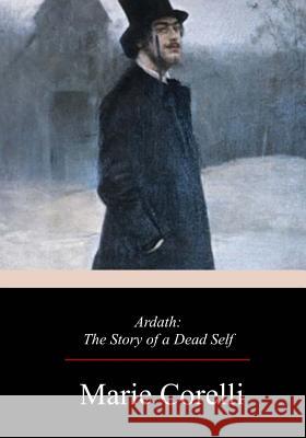 Ardath: The Story of a Dead Self Marie Corelli 9781978130067 Createspace Independent Publishing Platform - książka