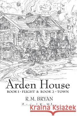 Arden House: Books 1 and 2 Robert Morrison Bryan 9780986272301 Arden House Press - książka