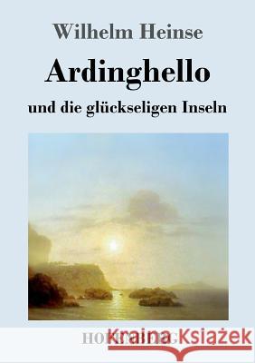 Ardinghello und die glückseligen Inseln Wilhelm Heinse   9783843028783 Hofenberg - książka