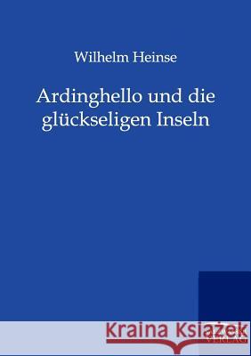 Ardinghello und die glückseligen Inseln Heinse, Wilhelm 9783846001165 Salzwasser-Verlag - książka