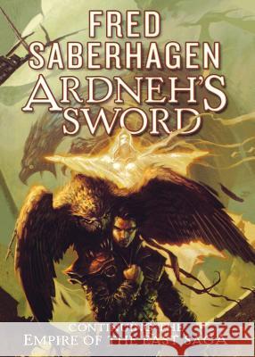 Ardneh's Sword Saberhagen, Fred 9780765379566 Tor Books - książka