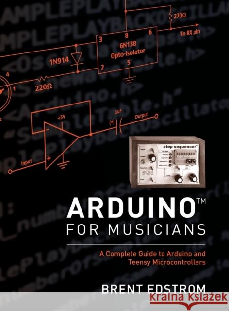 Arduino for Musicians Edstrom, Brent 9780199309313 Oxford University Press, USA - książka