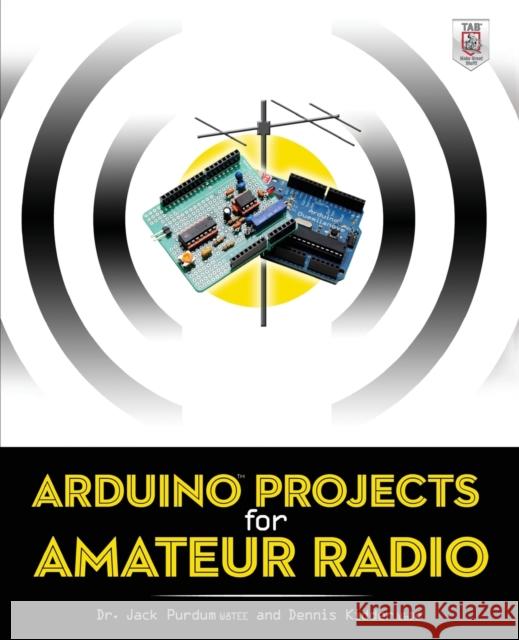 Arduino Projects for Amateur Radio Jack Purdum 9780071834056 MCGRAW-HILL Professional - książka