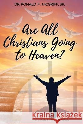 Are All Christians Going to Heaven?: Large Print Inside Ronald F McGriff 9798351104454 Independently Published - książka