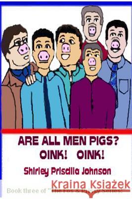 Are All Men Pigs?: Book Three Of 