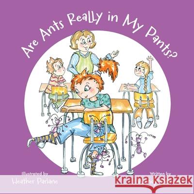Are Ants Really in My Pants? Wendy Delcourt Heather Parlane 9781038335142 FriesenPress - książka