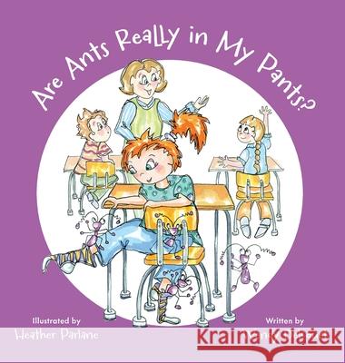Are Ants Really in My Pants? Wendy Delcourt Heather Parlane 9781038335159 FriesenPress - książka