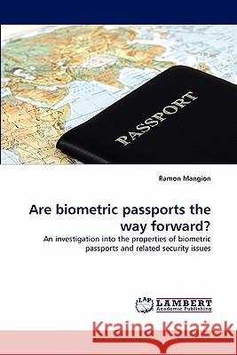 Are biometric passports the way forward? Ramon Mangion 9783844332544 LAP Lambert Academic Publishing - książka
