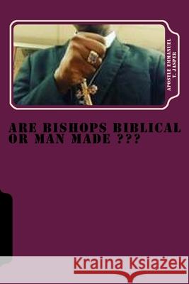 Are Bishops Biblical or Man Made Emmanuel T. Jasper 9781723516979 Createspace Independent Publishing Platform - książka