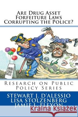 Are Drug Asset Forfeiture Laws Corrupting the Police? Stewart J. D'Alessio Lisa Stolzenberg Jamie L. Flexon 9781936651016 Weston Publishing, LLC - książka
