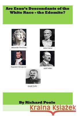 Are Esau's descendants of the White race-the Edomite? Richard Calvin Poole 9781798888667 Independently Published - książka