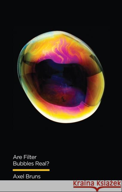 Are Filter Bubbles Real? Axel Bruns 9781509536443 Polity Press - książka