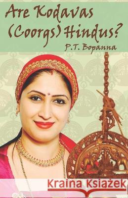 Are Kodavas (Coorgs) Hindus? P T Bopanna, Chinnappa And Nanjamma Boverianda 9788190976596 978 - książka