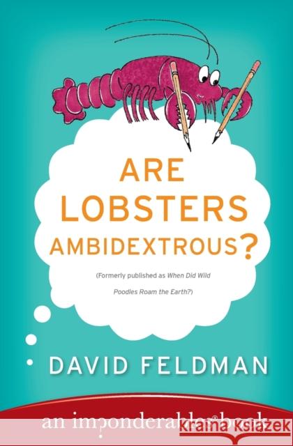 Are Lobsters Ambidextrous?: An Imponderables Book David Feldman 9780060762957 HarperCollins Publishers - książka