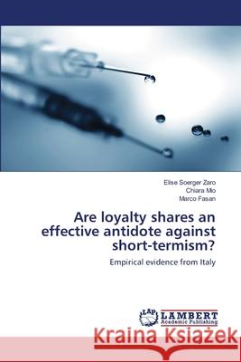 Are loyalty shares an effective antidote against short-termism? Soerger Zaro, Elise 9786200783974 LAP Lambert Academic Publishing - książka