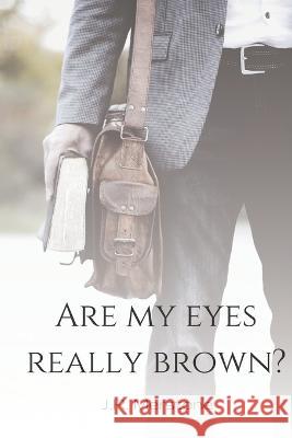 Are My Eyes Really Brown? J R Merstone   9798445732983 Independently Published - książka