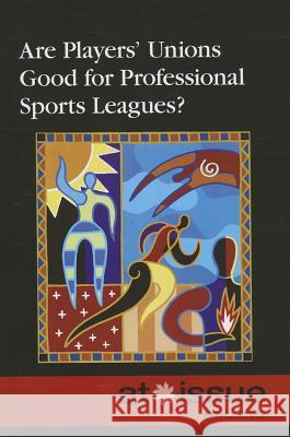 Are Players' Unions Good for Professional Sports Leagues? Thomas Riggs 9780737764178 Cengage Gale - książka