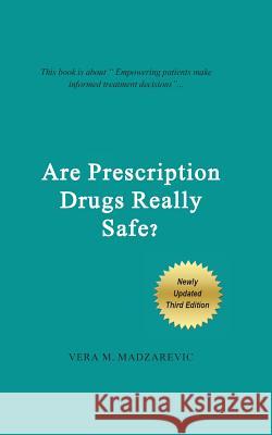 Are Prescription Drugs Really Safe?: A summarized expert review on drug safety written for everyone to understand Madzarevic, Vera M. 9781530021635 Createspace Independent Publishing Platform - książka