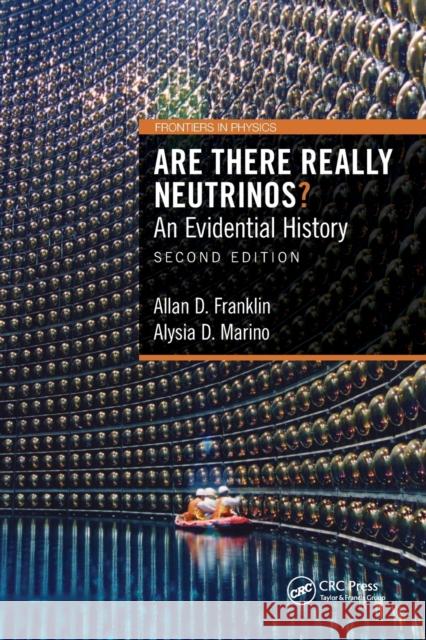 Are There Really Neutrinos?: An Evidential History Allan D. Franklin (Department of Physics Alysia D. Marino (Department of Physics,  9780367190057 CRC Press - książka
